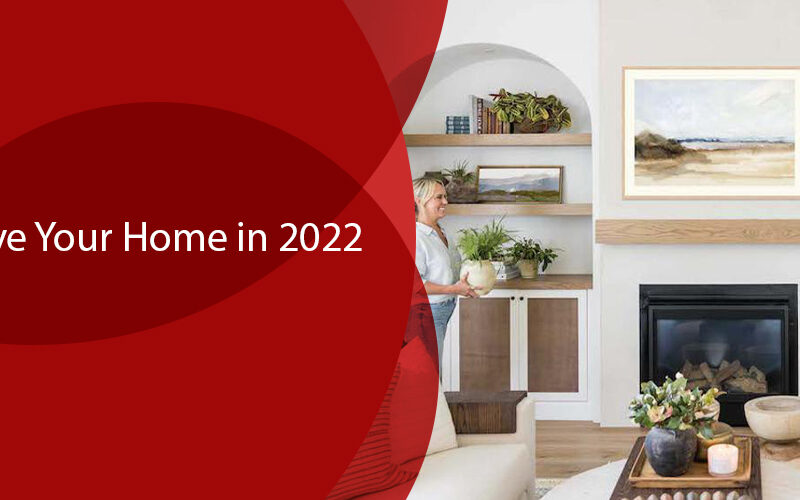 Ideas to Improve Your Home in 2022